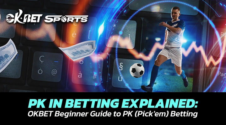 pk in betting okbet guide for beginner